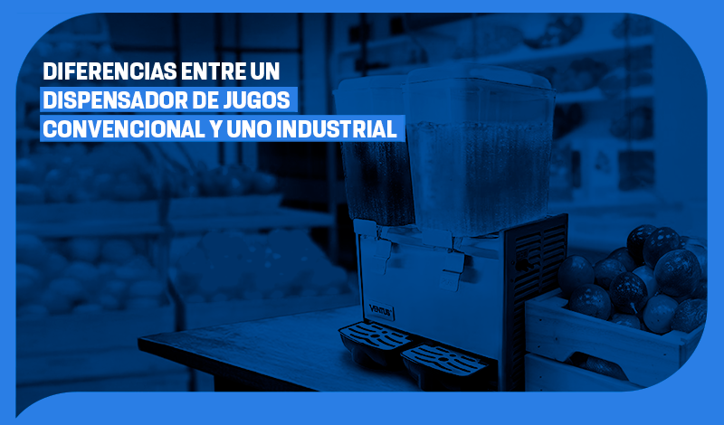 Diferencias entre un dispensador de jugos convencional y uno industrial