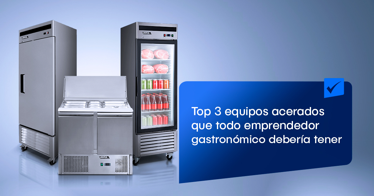 Top 3 equipos acerados que todo emprendedor gastronómico debería tener